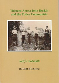 Thirteen Acres: John Ruskin and the Totley Communists